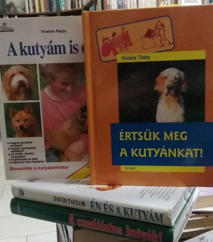 Viviane Theby, David Taylor, Yvonne Kejcz, Veress Istv�n (szerk.) - 4 db szakk�nyv, kutyanevel�s: A csod�latos kuty�k+ �n �s a kuty�m+ �rts�k meg a kuty�nkat!+ A kuty�m is �rt
