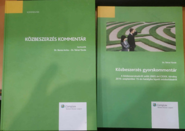 Dr. Ttrai Tnde, Dr. Boros Anita - 2 db Kzbeszerzs kommentr + Kzbeszerzs gyorskommentr (A kzbeszerzsekrl szl 2003. vi CXXIX. trvny 2010. szeptember 15-n hatlyba lpett mdostsairl)