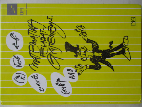 Matematika feladatgy�jetm�ny I. a k�z�piskol�k tanul�i sz�m�ra