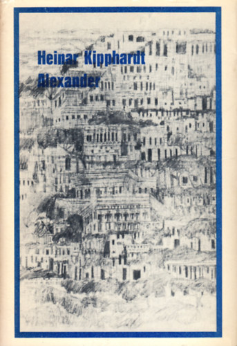 Heinar Kipphardt - Alexander
