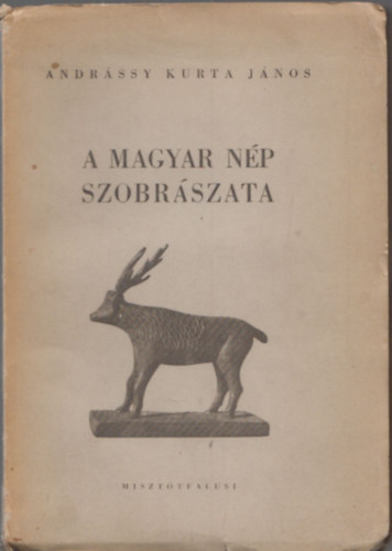 Andr�ssy Kurta J�nos - A magyar n�p szobr�szata