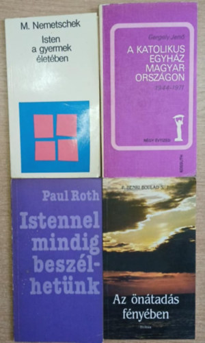 Gergely Jenő, Paul Roth, P. Henri Boulad M. Nemetschek - 4 db vallásos könyv: Isten a gyermek életében - A katolikus egyház Magyarországon 1944-1971 - Istennel mindig beszélhetünk - Az önátadás fényében