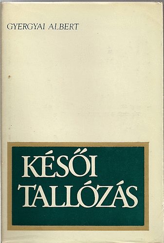 GYergyai Albert - Késői tallózás