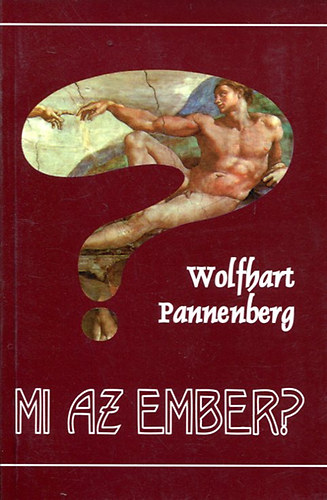 Wolfhart Pannenberg - Mi az ember?