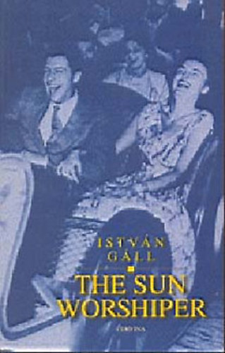 Istvn Gll - The Sun Worshiper