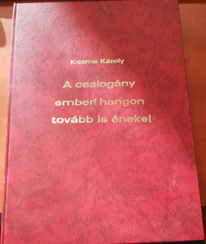 Kozma Kroly - A Csalogny emberi hangon tovbb is nekel