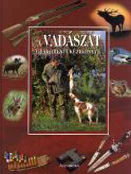 Pascal et al Durantel - A vadászat gyakorlati kézikönyve