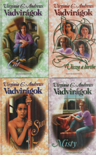 Virginia G. Andrews - Vadvirgok 1-4. ktet egytt: Cat, Vissza a kertbe, Star, Misty.