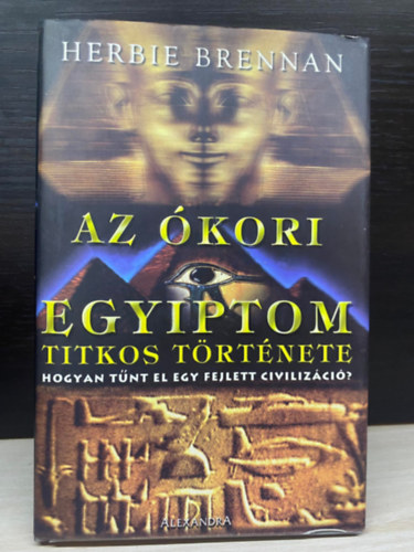 Ford.: M�csain� Mer�nyi Adrienn Herbie Brennan - Az �kori Egyiptom titkos t�rt�nete - Hogyan t�nt el egy fejlett civiliz�ci�?