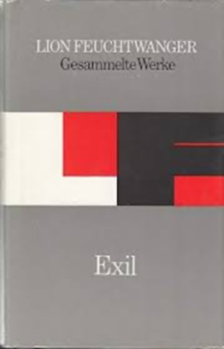 Lion Feuchtwanger - Gesammelte Werke in Einzelausgaben / Exil