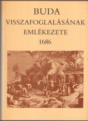 Szakly Ferenc - Buda visszafoglalsnak emlkezete 1686