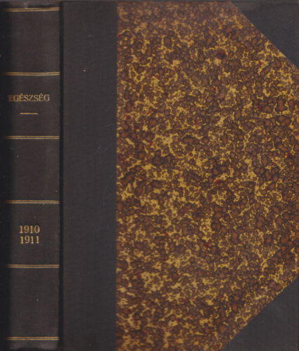 Fodor József - Egészség folyóirat (1910/1-12 és 1911/1-12, 2 db teljes évfolyam egybekötve)