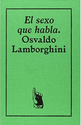 Osvaldo Lamborghini - El sexo que habla