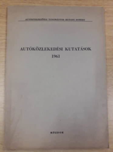 Lvai Zoltn dr.  (szerk.) - Autkzlekedsi kutatsok 1961