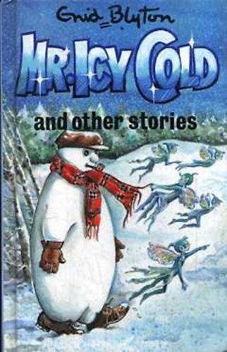 Enid Blyton - Mr. Icy Cold and other stories
