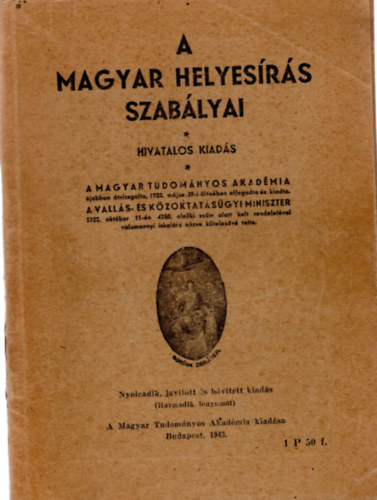 Putnoky Imre  (szerk.) - A magyar helyesrs szablyai 1943