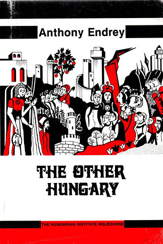 Anthony Endrey - The Other Hungary