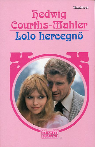 Hedwig Courths-Mahler - Lolo hercegnő