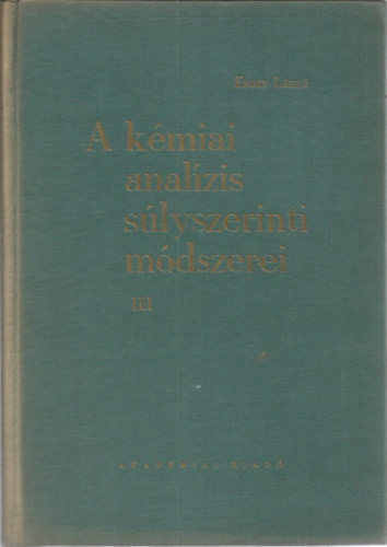Erdey Lszl - A kmiai analzis slyszerinti mdszerei III.