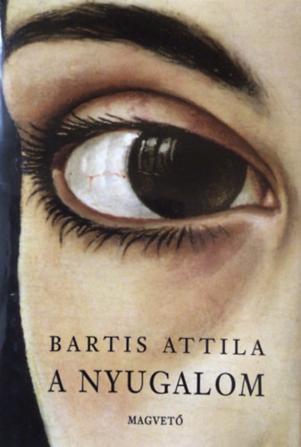 Bartis Attila - A nyugalom