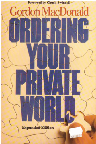 Gordon MacDonald - Ordering Your Private World