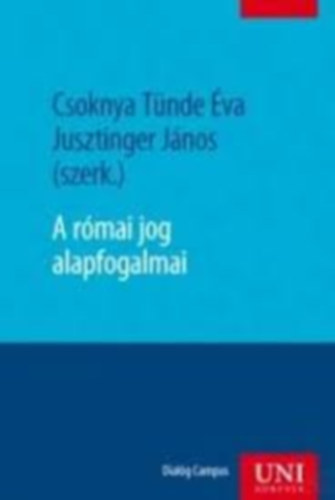Jusztinger Jnos Csoknya Tnde va - A rmai jog alapfogalmai