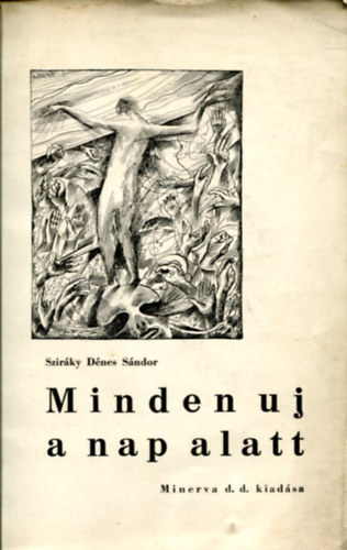 Sziráky Dénes Sándor - Minden uj a nap alatt