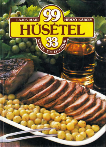 Lajos Mari-Hemző Károly - 99 húsétel