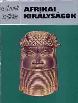 Peter Garlake - Afrikai kir�lys�gok (A m�lt sz�let�se)