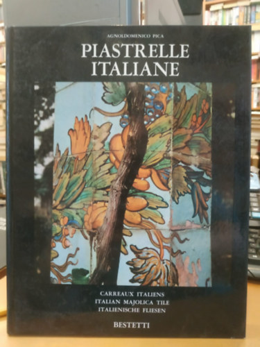 Agnoldomenico Pica - Piastrelle Italiane carreaux italiens Italian Majolica tile Italienische Fliesen (Olasz csemp�k)