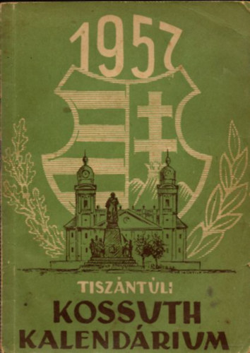 Tiszntli Kossuth kalendrium az 1957. esztendre