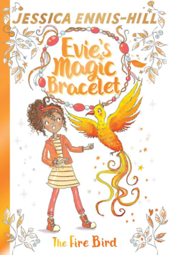 Jessica Ennis-Hill - Evie's Magic Bracelet - The Fire Bird (A var�zslatos kark�t� - A t�zmad�r angolul)