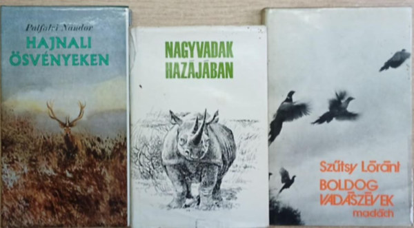 P�lfalvi N�ndor, V�ber K�roly, Sz�tsy L�r�nt - 3 db vad�szk�nyv: Hajnali �sv�nyeken - Nagyvadak haz�j�ban - Boldog vad�sz�vek