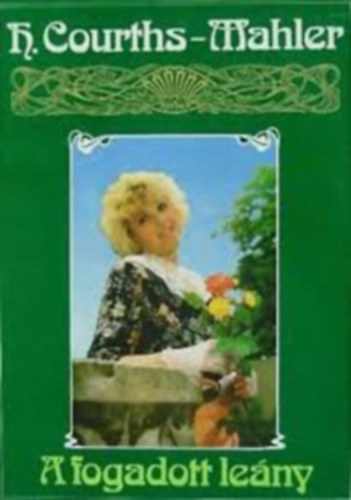 Hedvig Courths-Mahler - A fogadott le�ny
