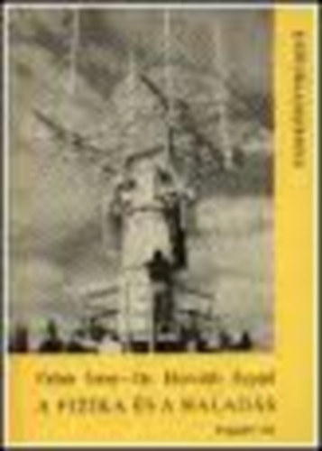 Fehér Imre-Dr. Horváth Árpád - A fizika és a haladás