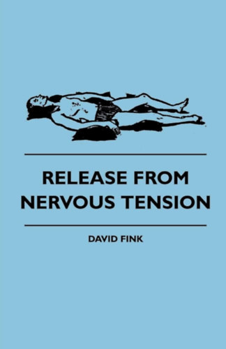 David Fink - Release from Nervous Tension ("Szabadulás az idegi feszültség alól" angol nyelven)