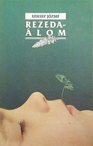 Utassy József - Rezeda-álom
