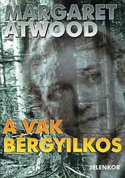 Margaret Atwood - A vak brgyilkos