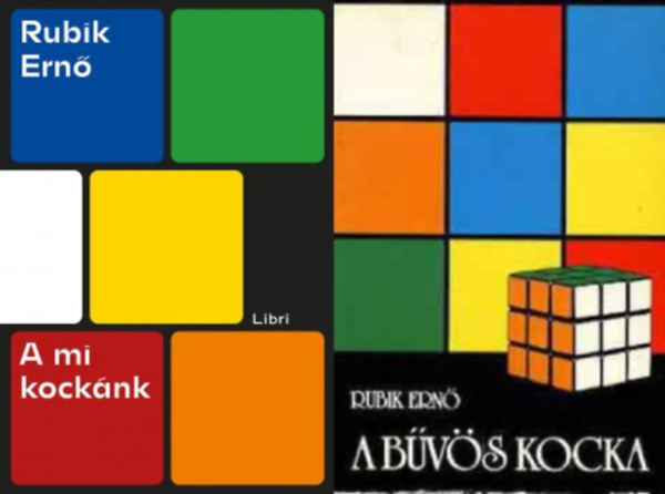 Rubik Ern�, K�ri Gerzson Marx Gy�rgy Vekerdy Tam�s Rubik Ern� Varga Tam�s - 2 db k�nyv a csod�latos Rubik  kock�r�l: A mi kock�nk + A b�v�s kocka