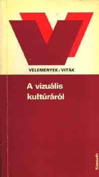 S. Nagy Katalin - A vizulis kultrrl (Vlemnyek/Vitk)