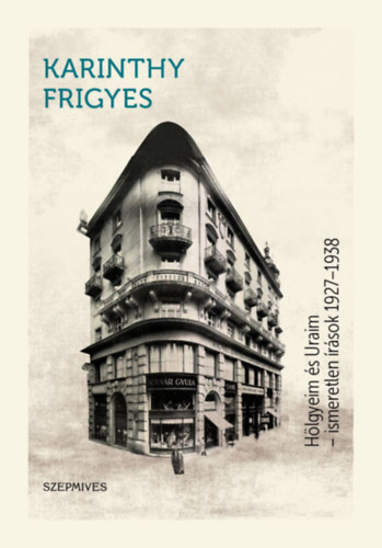 Karinthy Frigyes - H�lgyeim �s Uraim