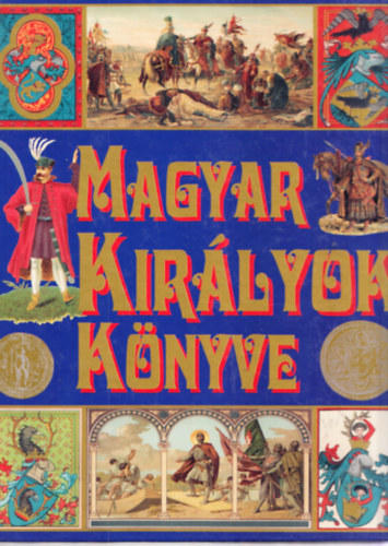 Z�vodszky G�za - 3db. magyar t�rt�nelem: Magyar kir�lyok k�nyve + Magyar mond�k + Haz��rt szabads�g�rt