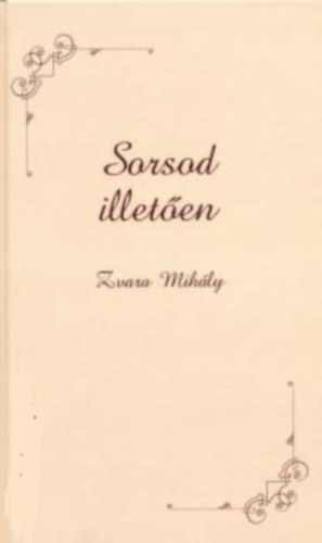 Zvara Mih�ly - Sorsod illet�en