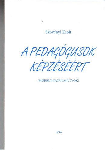 Sz�v�nyi Zsolt - A pedag�gusok k�pz�s��rt