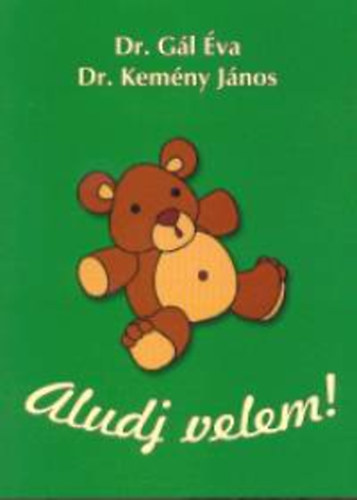 Gl va; Dr. Kemny Jnos - Aludj velem!