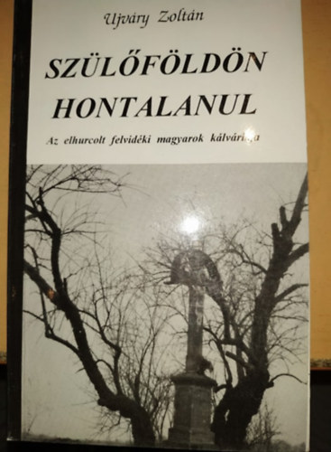 Ujvry Zoltn - Szlfldn hontalanul