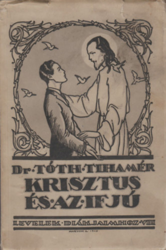 Dr. Tth Tihamr - Krisztus s az ifj (Mrton L. rajzaival)
