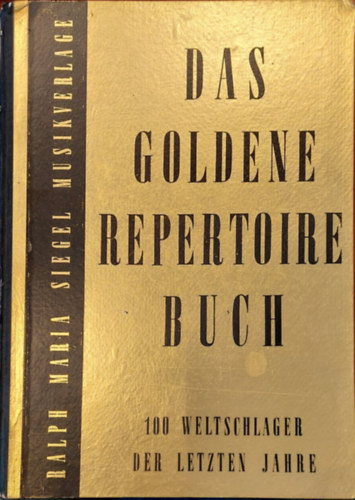 DAS GOLDENE REPERTOIRE BUCH 100 Weltschlager Klavier (Arany Repertoárköny - 100 világhíres zongoramű Angol és német nyelven