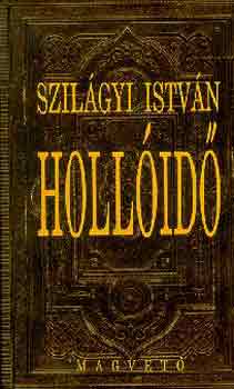 Szilgyi Istvn - Hollid