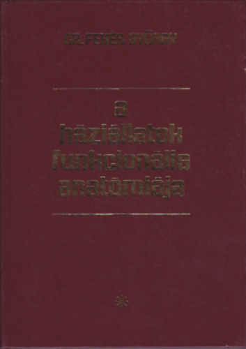 Dr. Fehr Gyrgy - A hzillatok funkcionlis anatmija I-III.